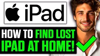 How To Find Your Lost iPad at Home (2024) - Step by Step