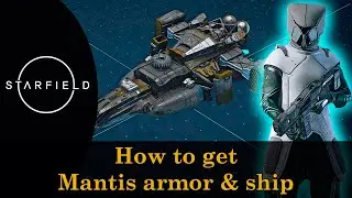 Starfield - How to get Mantis armor & ship (early game)