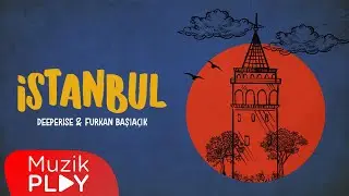 Deeperise & Furkan Başıaçık - İstanbul (Official Lyric Video)