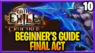 Path of Exile Crucible Beginners Guide Part 10 Act 10 Full Walkthrough 3.21 League Starter Rogue