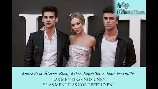 ÁLVARO RICO, ESTER EXPÓSITO E IZAN ESCAMILA: 
