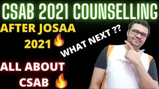 CSAB 2021 COUNSELLING 🔥🔥ALL ABOUT CSAB  COUNSELLING🔥🔥