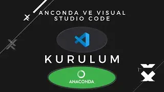 Anaconda ve Visual Studio Code Kurulum Rehberi 