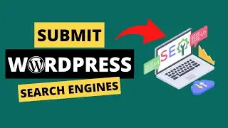 How to Submit WordPress Website to Search Engines | SEO Tutorial