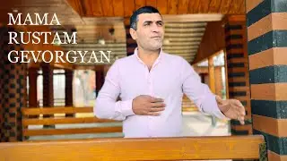 RUSTAM GEVORGYAN MRE MAMA