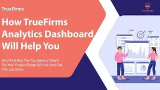 How truefirms analytics dashboard will help you | IT Staff Augmentation Company | May 2023