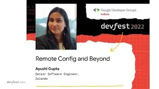 Firebase and Beyond | Ayushi Gupta | DevFest 2022 | GDG Indore