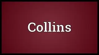 Collins Meaning