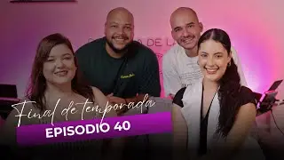 FINAL DE TEMPORADA 🎉Así llegamos al Episodio 40 🎉 gracias por ser parte de cada historia