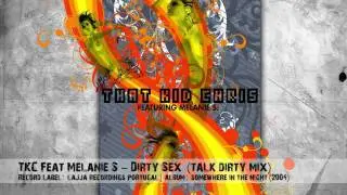 That Kid Chris (TKC) - Feat. Melanie S. - Dirty Sex 