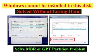 Windows cannot be installed to this disk [Solved Without Losing Data] | MBR or GPT partition issue