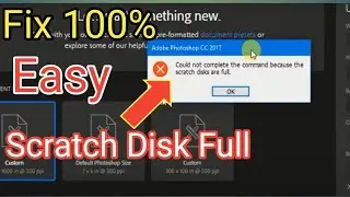 100% Fix this problem Scratch Disk Full in Adobe Photoshop.
