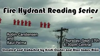 Fire Hydrant Reading Series #11 Ft. Robin Carstensen and Raul Palma