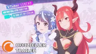 VTuber Legend: How I Went Viral after Forgetting to Turn Off My Stream | Offizieller Trailer