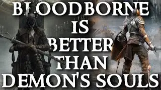 Bloodborne is Better Than Demon's Souls Remake!