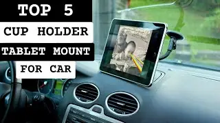 Best Cup Holder Tablet Mount for Car 2023