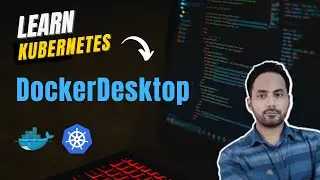 Setup Kubernetes on your computer with Docker Desktop