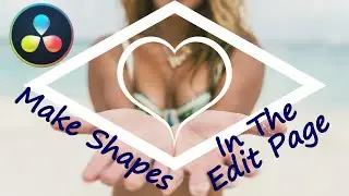 Davinci Resolve Shapes in the Edit Page