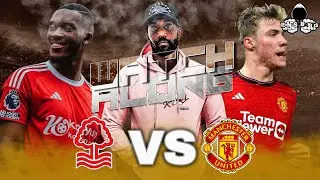 Nottingham Forest 2-1 Manchester United | LIVE Premier League Watch Along and Highlights with RANTS
