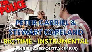 PETER GABRIEL & STEWART COPELAND - BIG TIME (INSTRUMENTAL UNRELEASED OUTTAKE) 1985