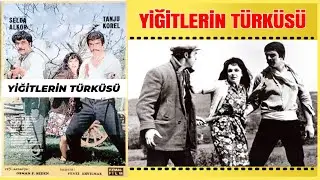 Yiğitlerin Türküsü 1970 | Tanju Korel Selda Alkor | Yeşilçam Filmi Full İzle