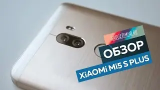 Обзор Xiaomi Mi5S Plus на Gadgetimho.Ru