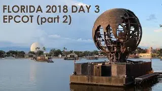 Florida 2018 Day 3: Epcot (part 2)
