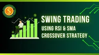 Swing Trading Using RSI & SMA Crossover Strategy