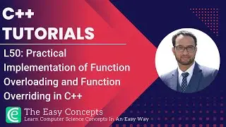 C++ Tutorials | L50: Practical Implementation of Function Overloading and Function Overriding in C++