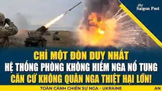 10/9 CHIẾN CÔNG UY DŨNG! Đòn duy nhất - Tor-M2 Nga đắp chiếu; Căn cứ không quân Nga thiệt hại nặng!
