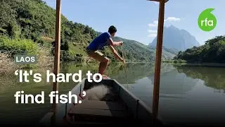Lao fisherman blames lack of fish on China-financed dam | Radio Free Asia (RFA)