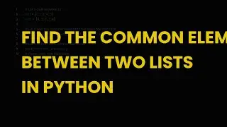 Find the common elements between two lists in python