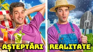 ÎN VACANȚĂ: AȘTEPTĂRI vs REALITATE !!