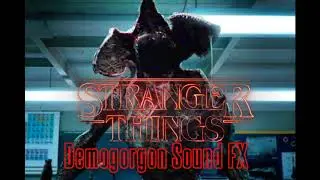 Stranger Things Sound FX - Demogorgon