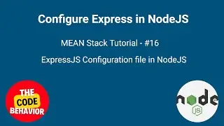 How to Install Express in NodeJS | Express JS configuration | Configure Express in NodeJS #16