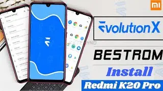 How To Install Evolution X 5.9 In Redmi K20 Pro