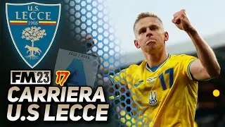 Football Manager 2023 | LECCE | #17 | GLI OSSERVATORI MI SEGNALANO IL NUOVO ZINCHENKO! | FM23