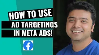 Learn How To Use Ad Targetings In Meta Ads!