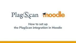 How to set up the PlagScan integration in Moodle