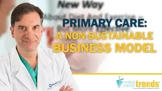 MPT Podcast 43: Management - Primary Care: A Non-Sustainable Business Model