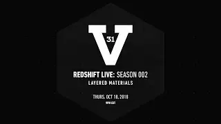 Redshift Live: Advanced Materials and Layering | October 18, 2018