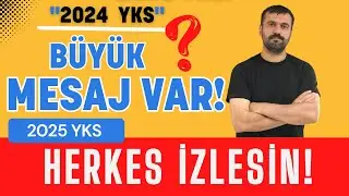 2024 YKS BÜYÜK MESAJ VAR! Herkes İzlesin!