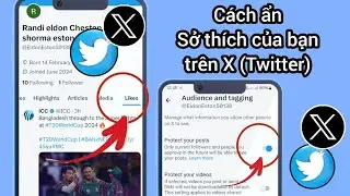 Cách ẩn lượt thích của bạn trên X (Twitter) | Ẩn lượt thích trên Twitter X (2024)