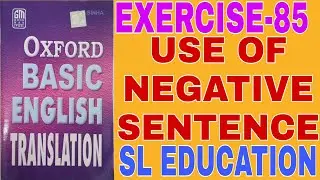 EXERCISE-85, OXFORD BASIC ENGLISH TRANSLATION, USE OF SIMPLE SENTENCES, SL EDUCATION I
