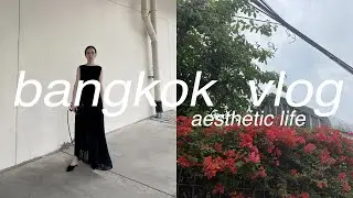 BANGKOK VLOG 🇹🇭 Aesthetic life, cafes, exploring the city ✨