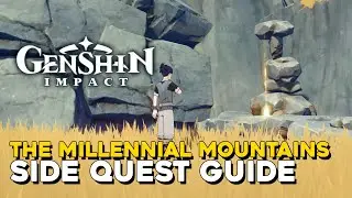 Genshin Impact The Millennial Mountains Side Quest Guide (All 6 Item Locations)