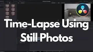 How to Make Time-Lapse With Photos on DaVinci Resolve 16