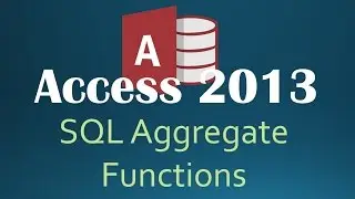 70. SQL Using Aggregate Functions (Programming In Access 2013)