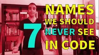 7 Names We Should Never See In Code