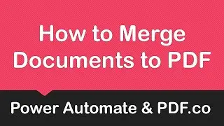 How to Merge Docs to PDF with PDFco Connector for Power Automate Cloud